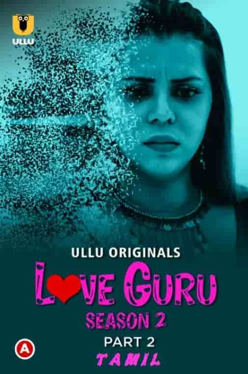 Love Guru Season 2 (Part 2) Ullu Originals (2023) HDRip Tamil
